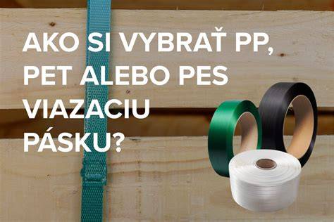 Porovnanie materiálov: PP, PET, PES, oceľové pásky a ich vhodné použitie